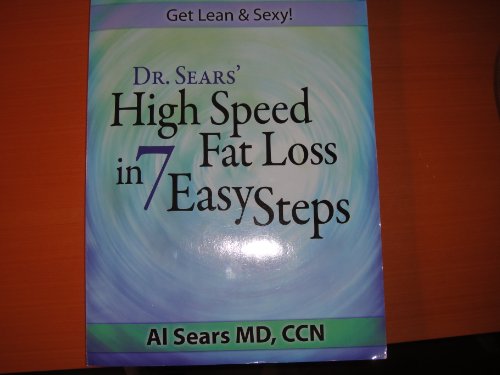 Dr. Sears' High Speed Fat Loss in 7 Easy Steps