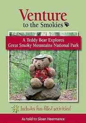 Venture to the Smokies: A Teddy Bear Explores Great Smoky Mountains National Park