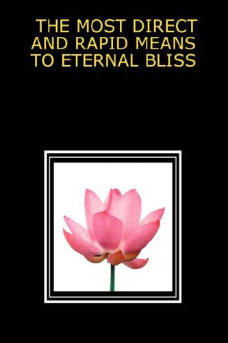 The Most Direct and Rapid Means to Eternal Bliss