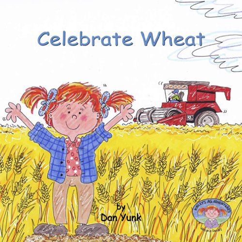 Kailey's Ag Adventures-Celebrate Wheat