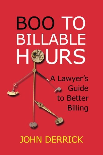 Boo To Billable Hours: A Lawyer's Guide To Better Billing