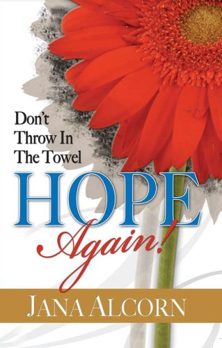 Don't Throw In The Towel-Hope Again