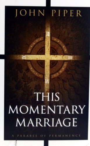 This Momentary Marriage: A Parable of Permanence