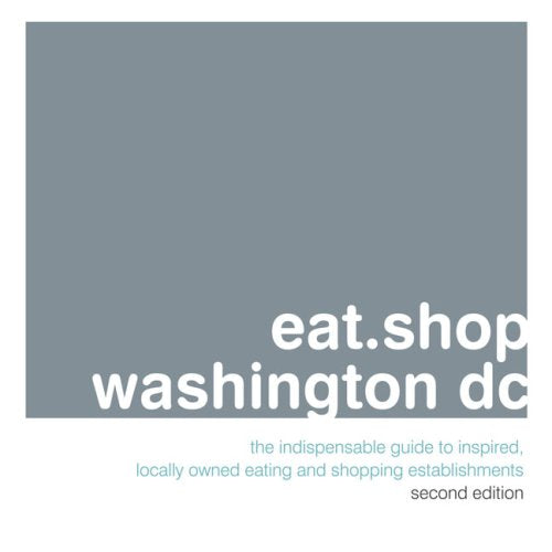 Eat.Shop.Washington DC