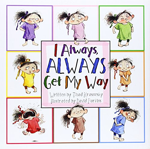 I Always, Always Get My Way