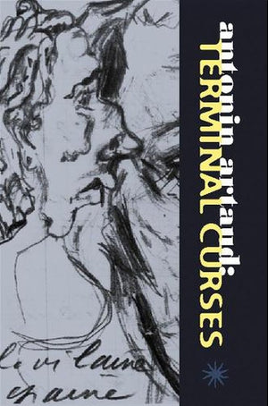 Antonin Artaud: Terminal Curses