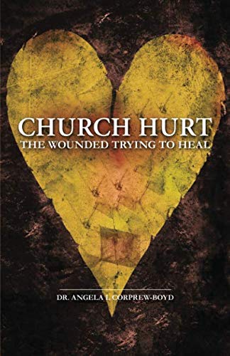 Church Hurt: The Wounded Trying to Heal