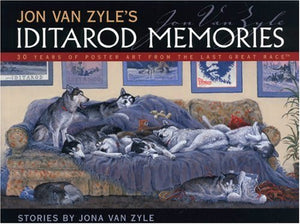 Jon Van Zyle's Iditarod Memories 
