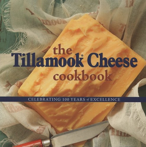 The Tillamook Cheese Cookbook