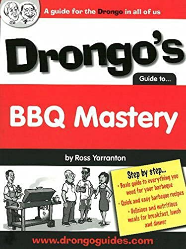 Drongo's Guide to BBQ Mastery