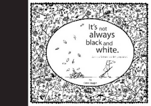 It's Not Always Black and White