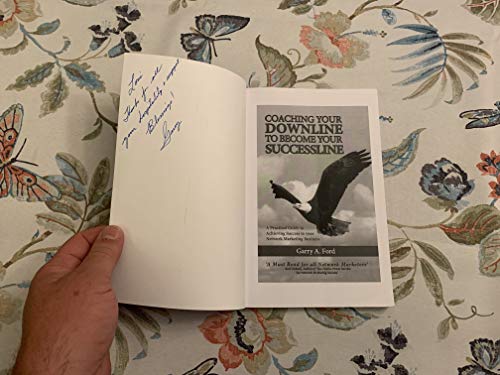 Coaching Your Downline to Become Your Successline: A Practical Guide to Achieving Success in your Network Marketing Business