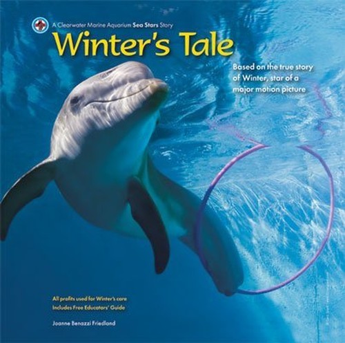 Winter's Tale: Based on the True Story of Winter, the Dolphin Who Lost Her Tail