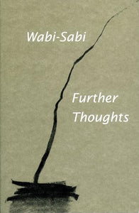 Wabi-Sabi: Further Thoughts 