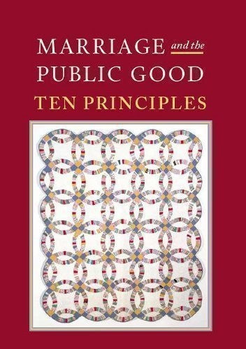 Marriage and the Public Good: Ten Principles