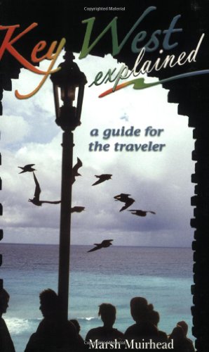 Key West Explained - a guide for the traveler
