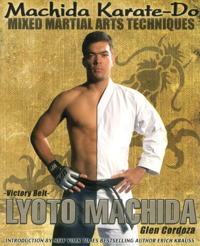 Machida Karate-do Mixed Martial Arts Techniques