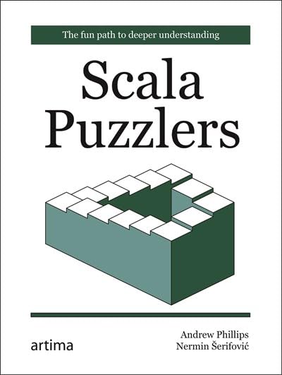 Scala Puzzlers: The Fun Path to Deeper Understanding