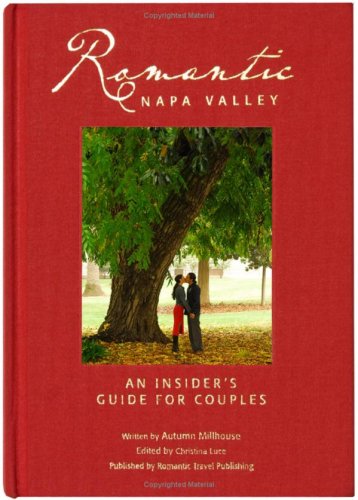 Romantic Napa Valley: An Insider's Guide for Couples