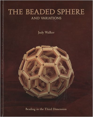 The Beaded Sphere And Variations - Beading In The Third