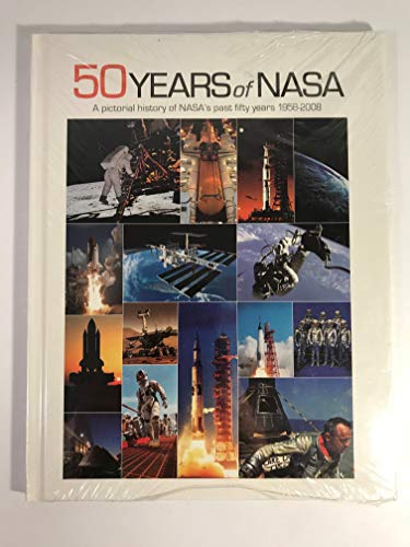 50 Years of Nasa (A Pictorial History of NASA's past fifty years 1958-2008)