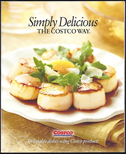 Simply Delicious, The Costco Way (The Costco Way)