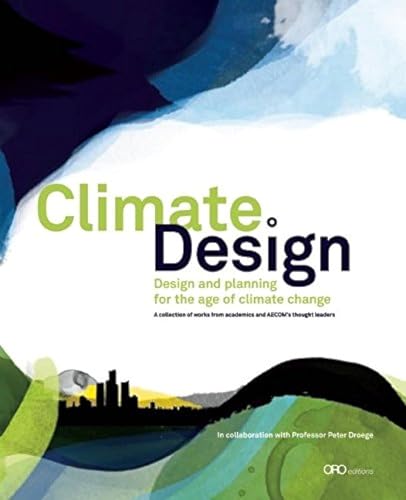 Climate Design: Design and Planning for the Age of Climate Change