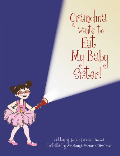 Grandma Wants to Eat My Baby Sister! (Mom's Choice Award Recipient)
