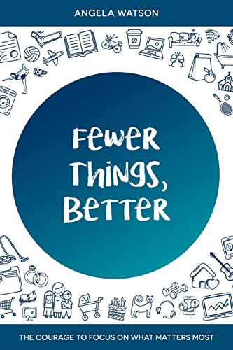 Fewer Things, Better