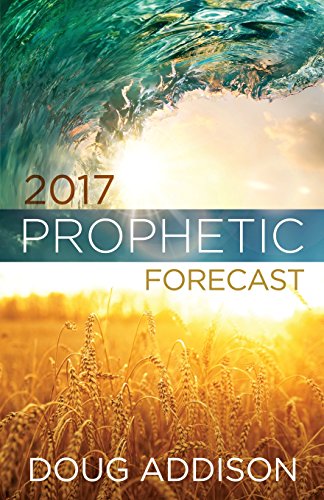 2017 Prophetic Forecast