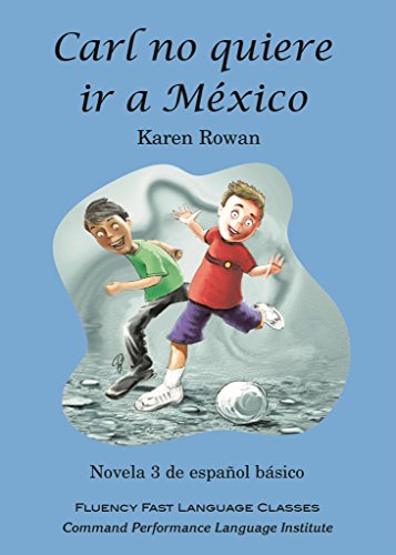 Carl no quiere ir a Mexico (Spanish Edition)