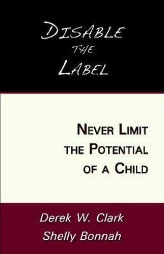 Disable the Label: Never Limit the Potential of a Child