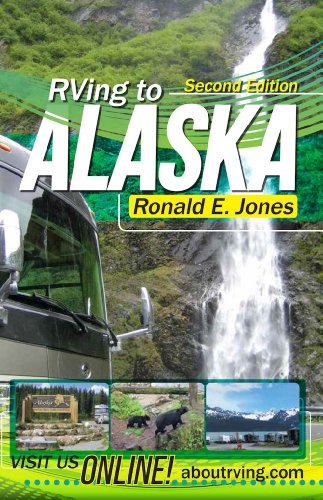 RVing to Alaska, 2nd Edition