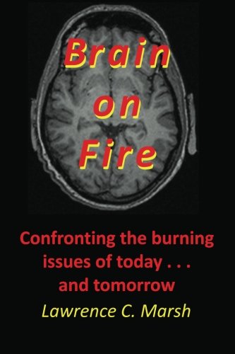 Brain on Fire: Confronting the burning issues of today . . . and tomorrow.