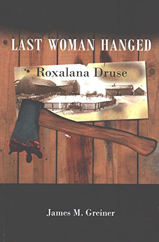 Last Woman Hanged: Roxalana Druse