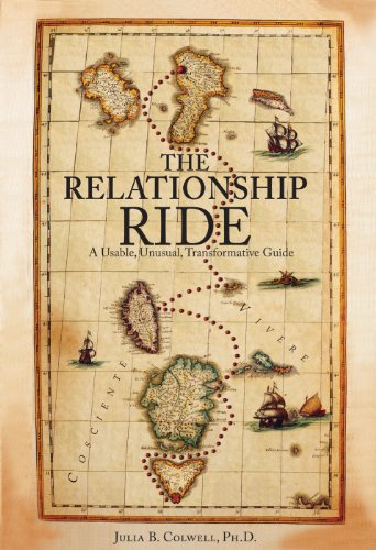 The Relationship Ride: A Usable, Unusual, Transformative Guide
