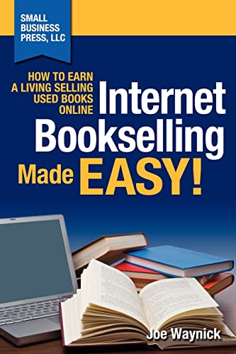 Internet Bookselling Made Easy! How to Earn a Living Selling Used Books Online