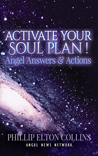 Activate Your Soul Plan ! Angel Answers & Actions
