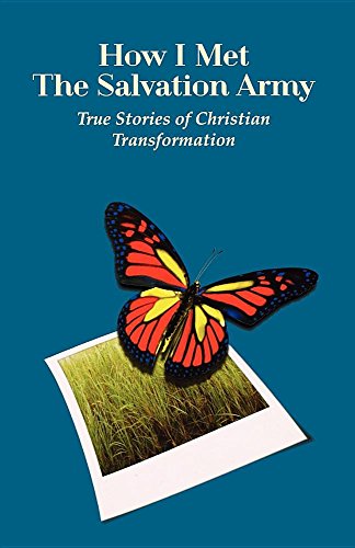 How I Met the Salvation Army - True Stories of Christian Transformation