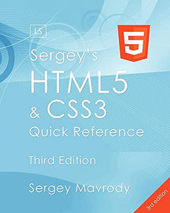 Sergey's Html5 & Css3 Quick Reference. Html5, Css3 and APIs (3rd Edition) 