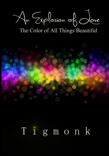 An Explosion of Love: The Color of All Things Beautiful