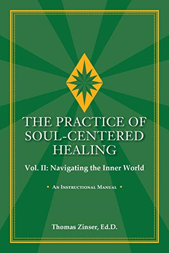 The Practice of Soul-Centered Healing Vol. II