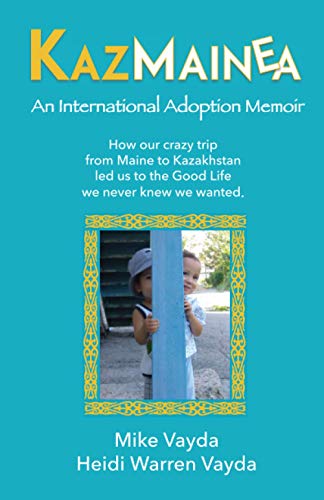 KazMainea! An International Adoption Memoir
