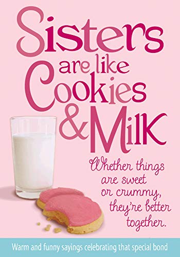 Sisters Are Like Cookies & Milk