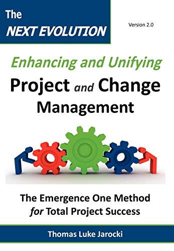 The Next Evolution - Enhancing and Unifying Project and Change Management