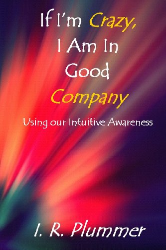 If I'm Crazy, I Am In Good Company