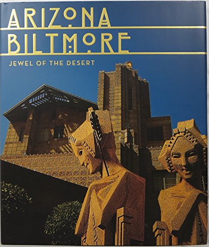 Arizona Biltmore : Jewel of the Desert