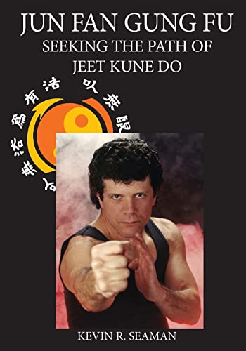 Jun Fan Gung Fu-Seeking the Path of Jeet Kune Do 1