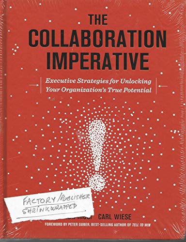 The Collaboration Imperative: Executive Strategies for Unlocking Your Organization's True Potential