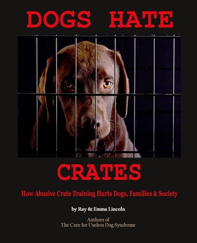 Dogs Hate Crates